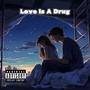 Love Is A Drug (feat. Waleyy33) [Explicit]