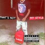 that's not my style (Explicit)