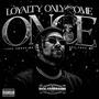 LoyaltyOnlyComeOnce (Explicit)