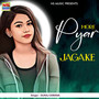 More Pyar Jagake