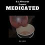 Medicated (Explicit)