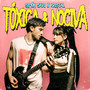 TÓXICA & NOCIVA (Explicit)