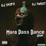 Mara Pass Dance (feat. Dj Skipo & Dj Tweet)