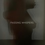 Passing Whispers