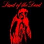 LAND OF THE DEAD (Explicit)