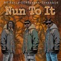 Nun To It (Explicit)