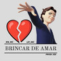 BRINCAR DE AMAR (Explicit)