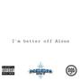 Better Off Alone (Explicit)