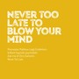 Never Too Late to Blow Your Mind (Dub Mix of Chris Garland's Never Too Late)