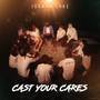 Cast Your Cares (Single)