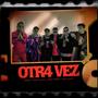 Otr4 Vez (feat. Nandit, Kaliel, SK Seyka, Marci La Anomalia & Lirika Magika)