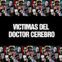 Victimas Del Doctor Cerebro