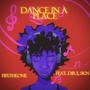 Dance in a Place (feat. D1R3 & SKN) [Explicit]