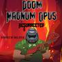 DOOM Magnum Opus: Resurrected