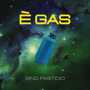È gas (Explicit)