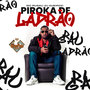 Piroka de Ladrão (Explicit)