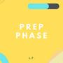 Prep Phase