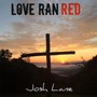 Love Ran Red