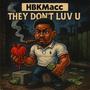 They Dont Luv U (Explicit)