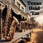 Texas Hold 'Em (Saxophone Version)