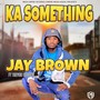 Ka Something