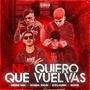 No Quiero Que Vuelvas (feat. Seba CCG, Dylans & Mpoficial) [Explicit]