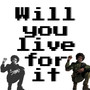 Will you live for it (Live) [Explicit]