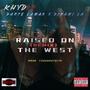 Raised On The West (Danté Lamar & Dinami LA Remix) [Explicit]
