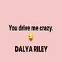 You Drive Me Crazy