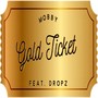 Gold Ticket (feat. Dropz) [Explicit]