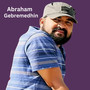 Abraham Gebremedhin the best music