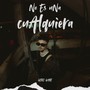 No Es uNa cuAlquiera