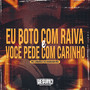 Eu Boto Com Raiva e Você Pede Com Carinho (Explicit)