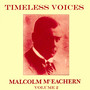 Timeless Voices: Malcolm McEachern, Vol. 2