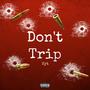 Don't Trip (Explicit)