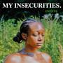 MY INSECURITIES.