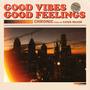 Good Vibes Good Feelings