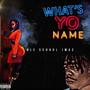 What's Yo Name (Explicit)