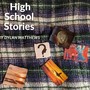 High School Stories