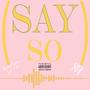 Say So (Explicit)