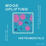 Mood Uplifting Instrumentals - Warm And Uplifting Pop For Background, Work Play And Drive, Vol.08