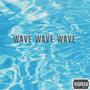 WAVE WAVE WAVE (Explicit)