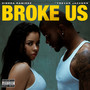Broke Us (feat. Trevor Jackson) [Explicit]