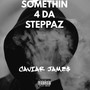 Somethin 4 da Steppaz (Explicit)