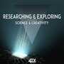 Researching & Exploring - Science & Creativity