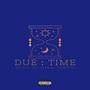 Due Time (feat. Big150Lo) [Explicit]