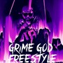 Grime God (Freestyle) [Explicit]