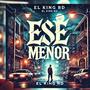 Ese Menor (Explicit)