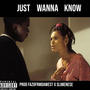 Just wanna know (Explicit)