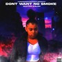 Don't Want No Smoke (Explicit)